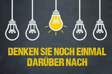 Denken Sie noch einmal darüber nach	
