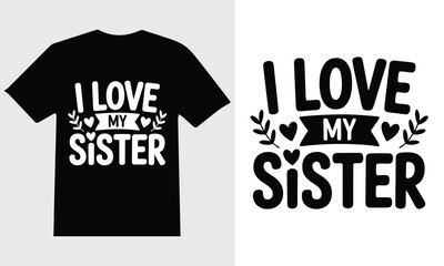 I love my sister text design graphic illustration