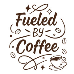 Fueled by Coffee, Typography T-Shirt Design