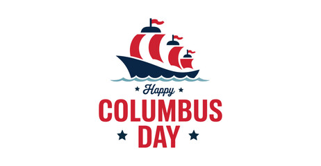 Festive Columbus Day illustration with red-sailed ship, stars, bold typography, and stylized waves evoking patriotic and nautical celebration