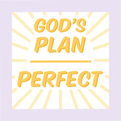 Gods Plan Is Perfect Motivational Typography