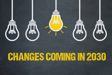 Changes coming in 2030	
