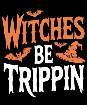 Witches Be Trippin Shirt Men Women Kids Halloween