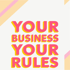 your business your rules motivational typography