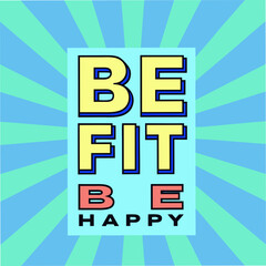 Be Fit Be Happy Motivational Typography