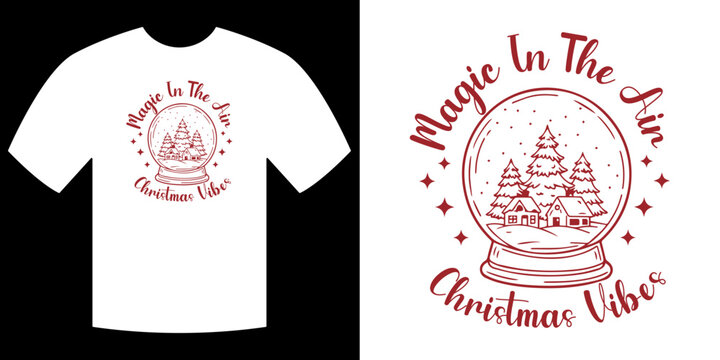 Magic in the Air Christmas Vibes Snow Globe T-Shirt Design