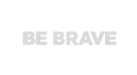 Empowering statement: Be Brave lettering for motivational projects, inspiring courage and inner strength, use it for posters, banners, and social media campaigns
