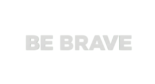 Empowering statement: Be Brave lettering for motivational projects, inspiring courage and inner strength, use it for posters, banners, and social media campaigns