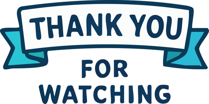 Hand-drawn 'Thank You For Watching' banner graphic.