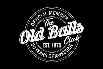 Old balls club 1975 svg Old Balls quotes typography t-shirt design for cricut.