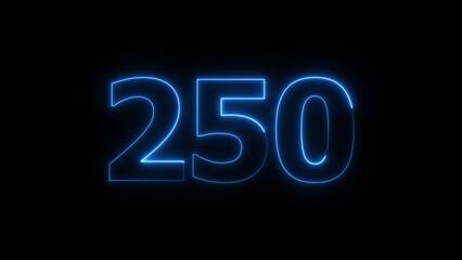 Abstract beautiful blue neon 250 number illustration background 4K. Glowing neon countdown number icon background. 