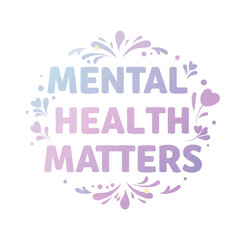 Mental Health Matters Positive Awareness Quote.