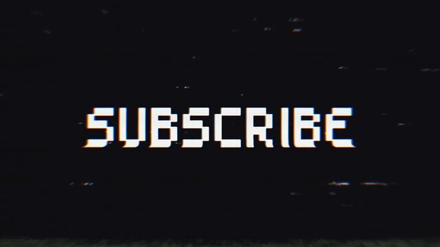Subscribe text animation with glitch effect on black background. 4k footage video