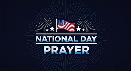 The american flag waves proudly above the text national day of prayer with radiating lines and stars signifying a patriotic and spiritual observance