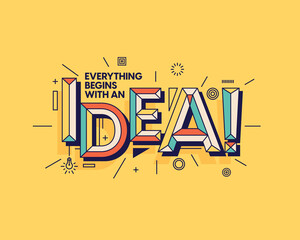 Everything begins with an idea. Design for your wall graphics, typographic poster, web design and office space graphics.
