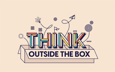 Think outside the box. Quote design for your wall graphics, typographic poster, web design and office space graphics.