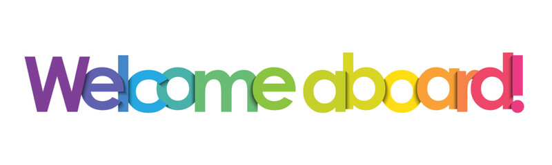 WELCOME ABOARD! colorful vector typography banner