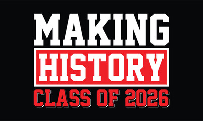 Making History Class of 2026 t shirt design