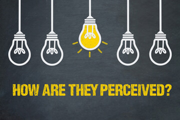 How are they perceived?	
