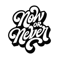 World Famous T shirt Design Now or Never