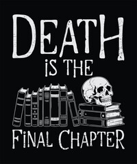 Death is the Final Chapter Skull and Books Gothic Halloween Quote Design Vector