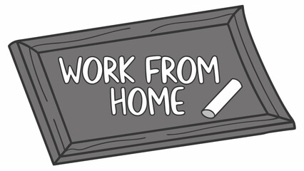 Obraz premium Work From Home Illustration Chalkboard Design with Chalk Remote Work Concept Home Office Freelance Telework Digital Nomad Stay at Home Quarantine Isolation Business Office Workplace Employment Job Ca.