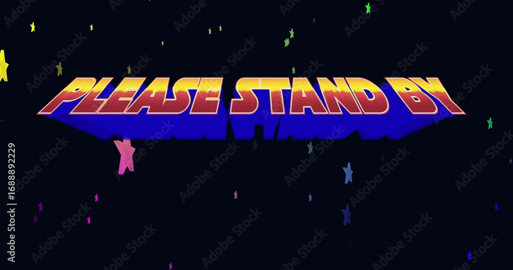 Poster displaying bold gradient text please stand by in dark space graphics, with floating colored stars