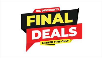 FINAL DEALS BIG DISCOUNTS LIMITED TIME ONLY – SALE BANNER