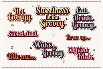 Retro Groovy Stickers with Coffee and Sweet Quotes, Colorful Typography Design, Playful Lettering Stickers, Coffee Quotes and Sweet Messages