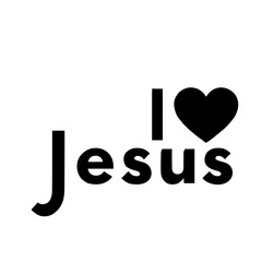 I love Jesus