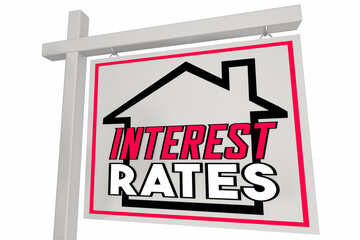 Interest Rates Home for Sale Sign Mortgage Loan Borrow Money 3d Illustration