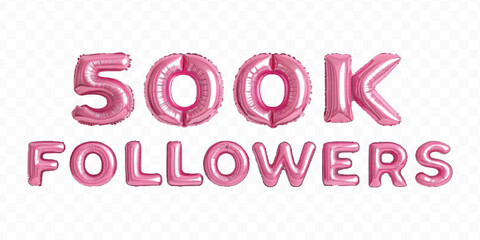 realistic 3d 500K FOLLOWERS typography text made by with different color foil balloons style isolated on transparent background