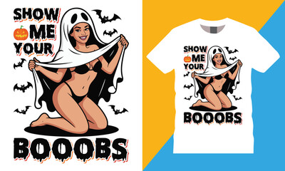 Show Me Your Booobs, Happy Halloween typography vector t-shirt design