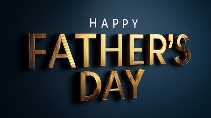 Golden Father's Day Greeting with Stylish Typography and Elegant Celebration Wishes on a Dark Background