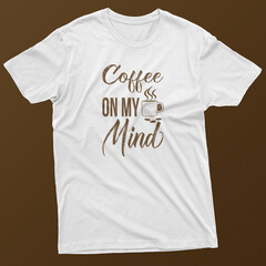 Coffee on my mind T-shirt design