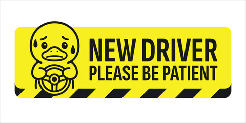 New Driver Duck Sign – Cute Road Safety Message for Patience and Awareness