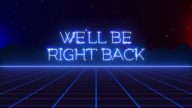 We'll Be Right Back Retro Neon Animation, Electric Blue Neon Stream Intro Animation