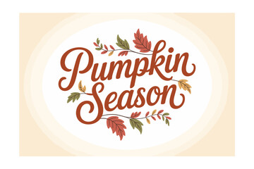 Fototapeta premium Festive 'Pumpkin Season' Text with Autumn Leaves Illustration, Perfect for Fall Greetings, Seasonal Marketing, and Thanksgiving-themed Designs
