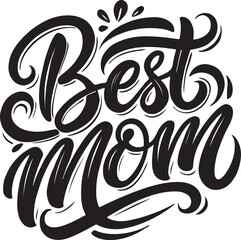 Best Mom script lettering calligraphy typography