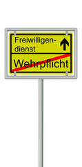 Ortsschild mit der Aufschrift Wehrpflicht und Freiwilligendienst