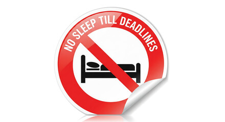 Urgent deadlines require focus and dedication, symbolized by a no-sleep sticker, perfect for project management and productivity campaigns