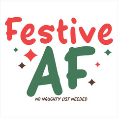 Festive Af  Retro Funny Christmas T-SHIRT DESIGN