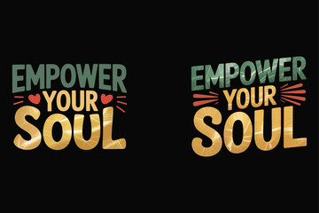Fototapeta premium Empower Your Soul Text Design typography inspirational