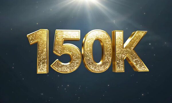 Golden 150k sign celebrating one hundred and fifty thousand followers