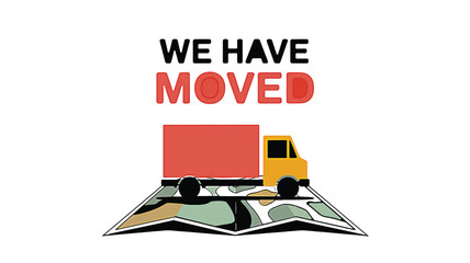 Moving truck on map with text WE HAVE MOVED