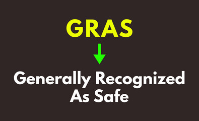 GRAS Meaning, Generally Recognized As Safe © Oualid