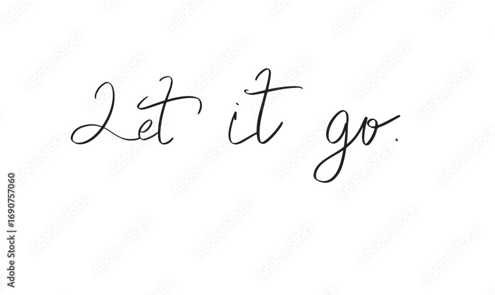 Poster let it go text font calligraphy hand written lettering script black color object icon let it go free
