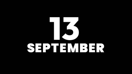 text animation featuring the date 13 September on a dark background. Perfect for calendar reminders, event promotions, schedules, and digital presentations.
