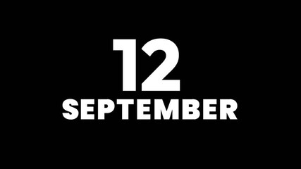 text animation with the date 12 September on a dark background. Suitable for event announcements, calendar reminders, schedules, and digital presentations.