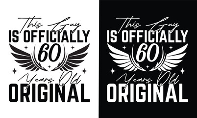 this guy is officially 60 years old original t shirt design
